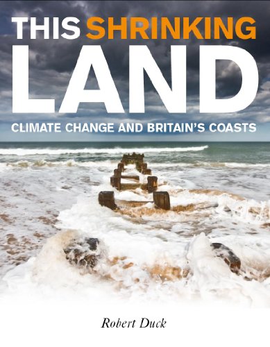 Beispielbild fr This Shrinking Land: Climate Change and Britain's Coasts zum Verkauf von WorldofBooks