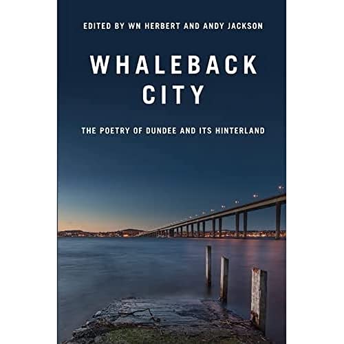 Whaleback City: Poems from Dundee and its Hinterlands (9781845861445) by [???]