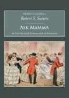 Beispielbild fr Ask Mamma: Or the Richest Commoner in England: Nonsuch Classics (Nonsuch Classics Series) zum Verkauf von WorldofBooks