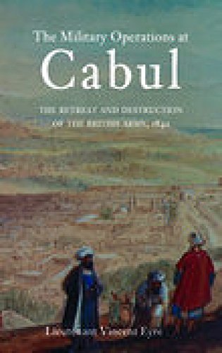Stock image for Military Operations at Cabul: The Retreat and Destruction of the British Army for sale by Powell's Bookstores Chicago, ABAA