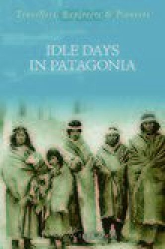 Idle Days in Patagonia - Hudson, W. H.