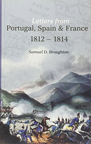 Stock image for Letters From Portugal, Spain and France 1812-1814 for sale by Books From California