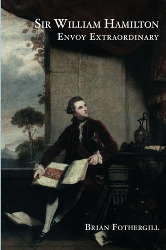 9781845880422: Sir William Hamilton: Envoy Extraordinary