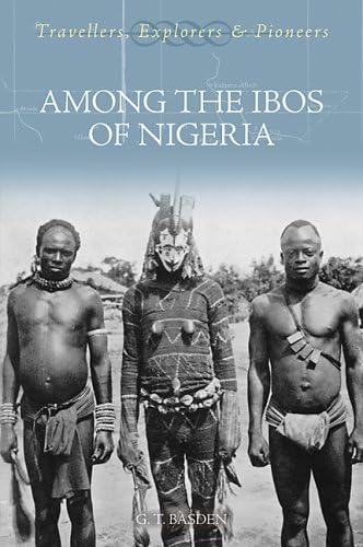 Imagen de archivo de Among the Ibos of Nigeria (Travellers, Explorers Pioneers) a la venta por Seattle Goodwill