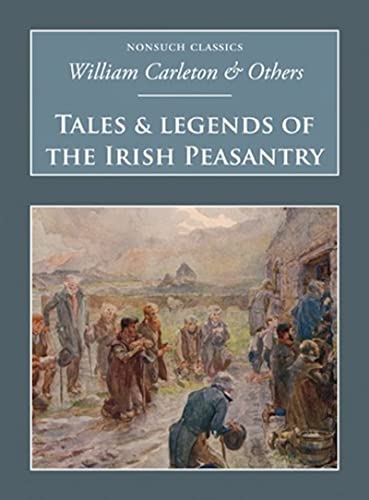Stock image for Tales and Legends of the Irish Peasantry: Nonsuch Classics for sale by WorldofBooks