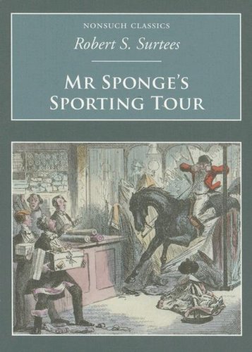 Beispielbild fr Mr Sponge's Sporting Tour (Nonsuch Classics) zum Verkauf von WorldofBooks