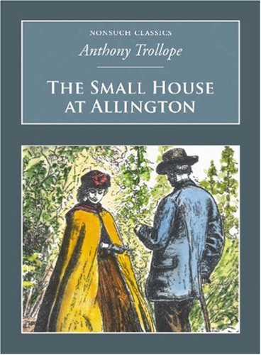 Stock image for The Small House at Allington: Nonsuch Classics for sale by WorldofBooks