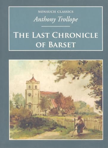 Beispielbild fr The Last Chronicle of Barset: Nonsuch Classics zum Verkauf von WorldofBooks