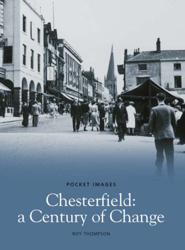 Imagen de archivo de Chesterfield: A Century of Change (Pocket Images) a la venta por WorldofBooks