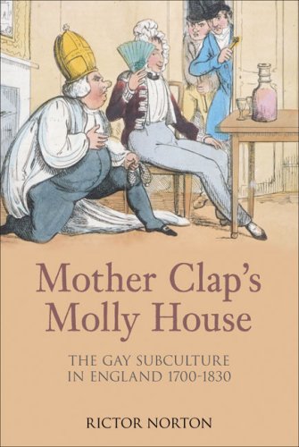 9781845883447: Mother Clap's Molly House: The Gay Subculture in England 1700-1830