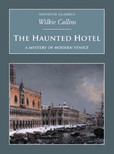 Beispielbild fr The Haunted Hotel: A Mystery of Modern Venice: Nonsuch Classics zum Verkauf von WorldofBooks
