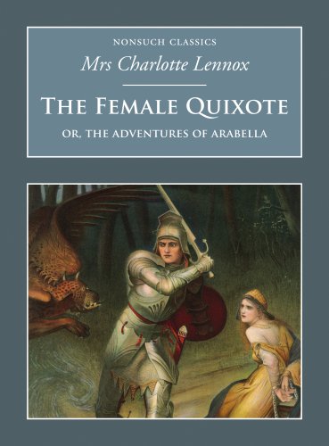 Stock image for The Female Quixote: Or the Adventures of Arabella: Nonsuch Classics for sale by AwesomeBooks