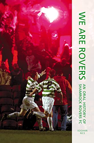 Stock image for We Are Rovers: An Oral History of Shamrock Rovers FC for sale by WorldofBooks
