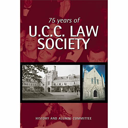 Stock image for 75 Years of the U.C.C. Law Society: "You Should Have Been There" for sale by WorldofBooks