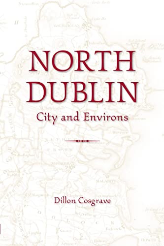 Beispielbild fr North Dublin: City and Environs zum Verkauf von WorldofBooks