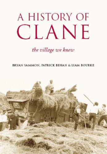Beispielbild fr A History of Clane: The Village We Knew zum Verkauf von WorldofBooks