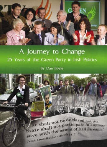 Beispielbild fr A Journey to Change: 25 Years of the Green Party in Irish Politics zum Verkauf von WorldofBooks