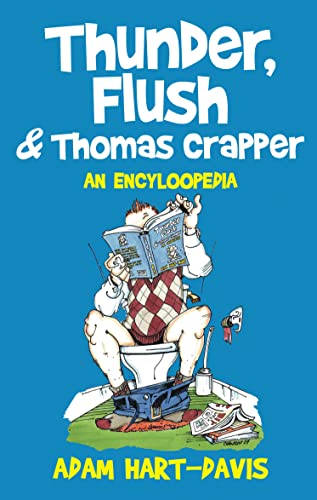 Imagen de archivo de Thunder, Flush and Thomas Crapper: An Encycloopedia: An Encyclopoodia a la venta por WorldofBooks