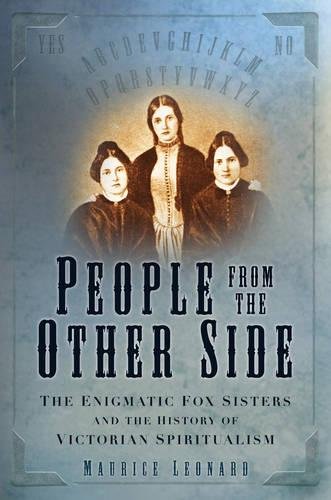 People from the Other Side: A History of Spiritualism - Leonard, Maurice