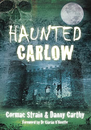 Imagen de archivo de Haunted Carlow a la venta por Books Unplugged