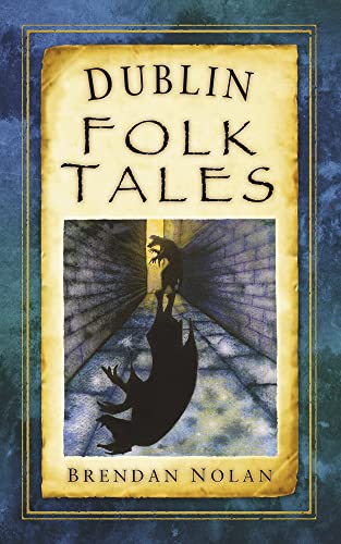 9781845887285: Dublin Folk Tales