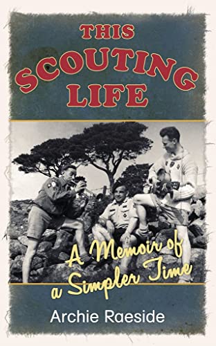 Stock image for This Scouting Life: A Memoir of a Simpler Time for sale by WorldofBooks