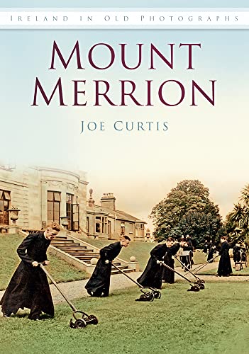 Stock image for Mount Merrion: Ireland in Old Photographs for sale by WorldofBooks