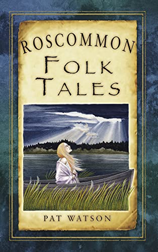 Stock image for Roscommon Folk Tales (Folk Tales (Folk Tales: United Kingdom) for sale by WorldofBooks