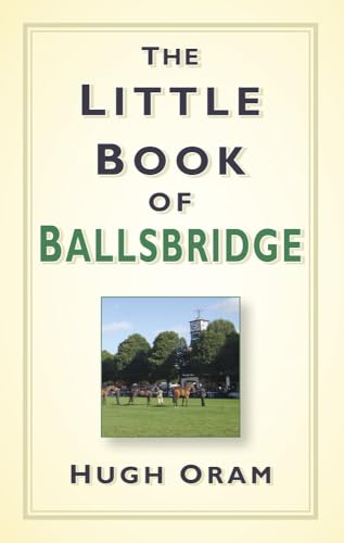 Beispielbild fr The Little Book of Ballsbridge zum Verkauf von WorldofBooks