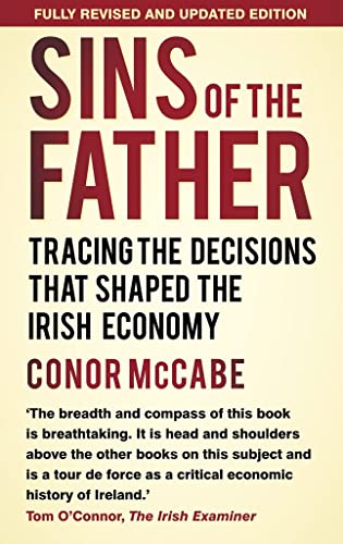 Beispielbild fr Sins of the Father: Tracing the Decisions that Shaped the Irish Economy zum Verkauf von WorldofBooks