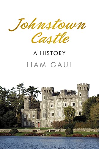 Beispielbild fr Johnstown Castle: A History zum Verkauf von Books From California