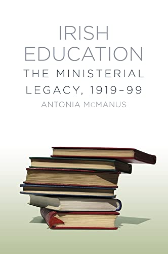 9781845888442: Irish Education: The Ministerial Legacy
