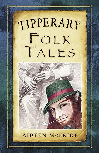 Beispielbild fr Tipperary Folk Tales (Folk Tales (Paperback)) zum Verkauf von WorldofBooks
