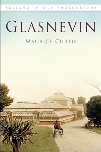9781845888503: Glasnevin: Ireland in Old Photographs