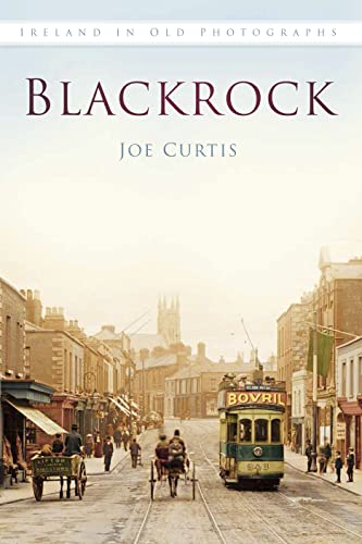 Imagen de archivo de Blackrock: Ireland in Old Photographs a la venta por WorldofBooks