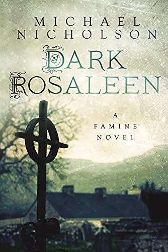 Imagen de archivo de Dark Rosaleen: A Famine Novel a la venta por ThriftBooks-Atlanta