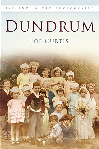Stock image for Dundrum: Ireland in Old Photographs for sale by WorldofBooks