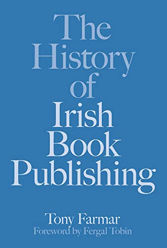 Stock image for The History of Irish Book Publishing for sale by Better World Books Ltd