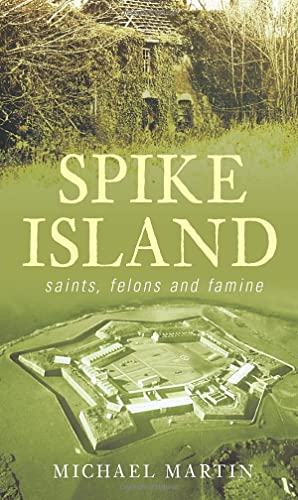 Beispielbild fr Spike Island: Saints, Felons and Famine zum Verkauf von WorldofBooks