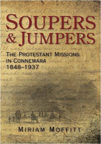 Imagen de archivo de Soupers and Jumpers : The Protestant Missions in Connemara, 1848-1937 a la venta por Better World Books Ltd