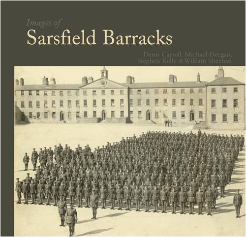 Beispielbild fr Images of Sarsfield Barracks zum Verkauf von The Secret Book and Record Store
