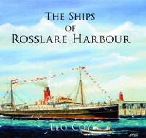 Stock image for The Ships of Rosslare Harbour for sale by Tall Stories BA