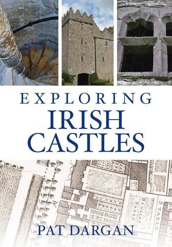 Exploring Irish Castles (Paperback) - Pat Dargan