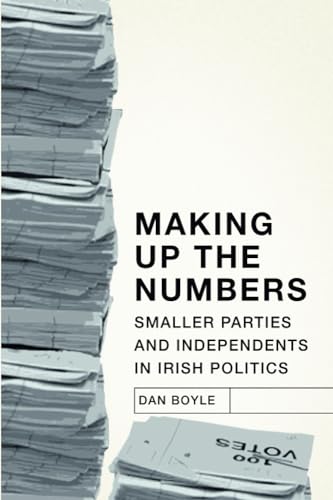 Beispielbild fr Making up the Numbers: Smaller Parties and Independents in Irish Politics zum Verkauf von WorldofBooks