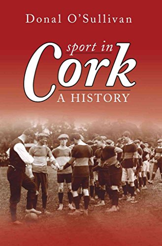 Stock image for Sport in Cork: A History for sale by Kennys Bookshop and Art Galleries Ltd.