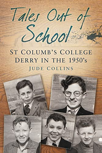 Tales out of School: St Colum's College Derry in the 1950s (9781845889838) by Collins, Jude