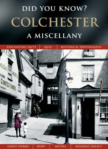 Imagen de archivo de Colchester: A Miscellany (Did You Know?) a la venta por WorldofBooks