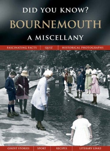 Bournemouth: A Miscellany (Did You Know?) (9781845892708) by Francis Frith; Julia Skinner