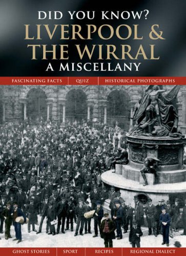 Liverpool and The Wirral: A Miscellany (Did You Know?) (9781845893187) by Francis Frith; Julia Skinner