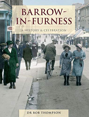 Beispielbild fr Barrow-In-Furness - A History And Celebration zum Verkauf von WorldofBooks